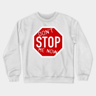 Queen - Don't STOP Me Now! Sign Crewneck Sweatshirt